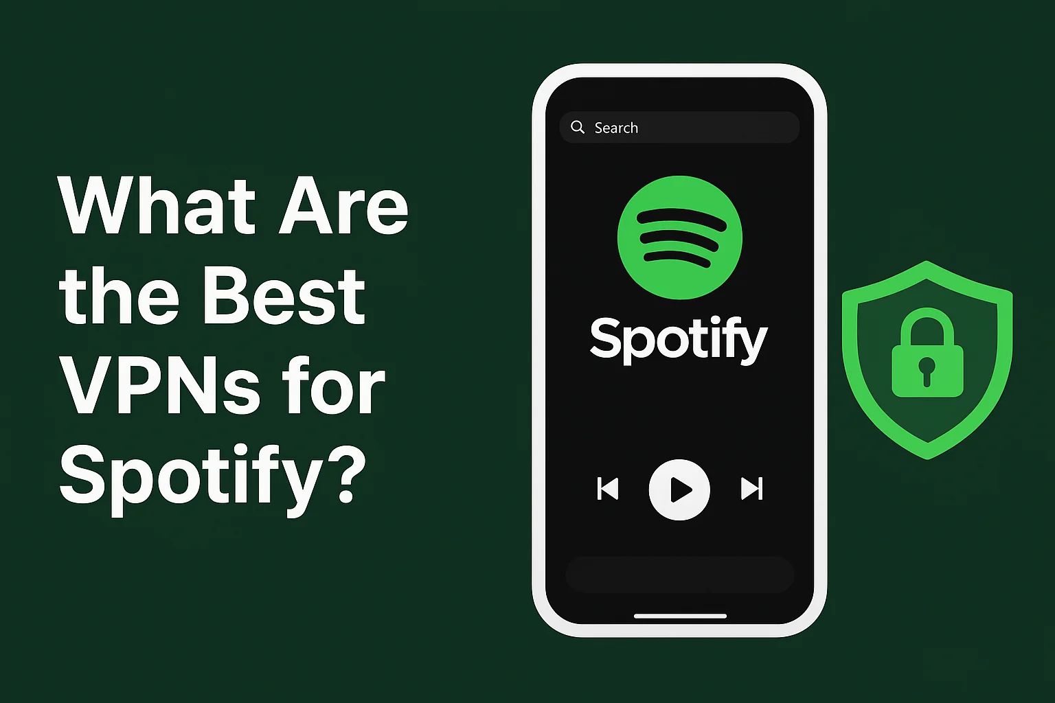 What are the Best VPNs for Spotify? | Top Choices for 2025